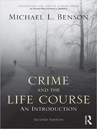 Crime and the Life Course (Criminology and Justice Studies)